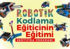 UYGULAMALI ROBOTİK KODLAMA EĞİTİCİ EĞİTİMİ SERTİFİKASI