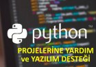 PYTHON DERSİ VE PROJELERİNE YARDIM